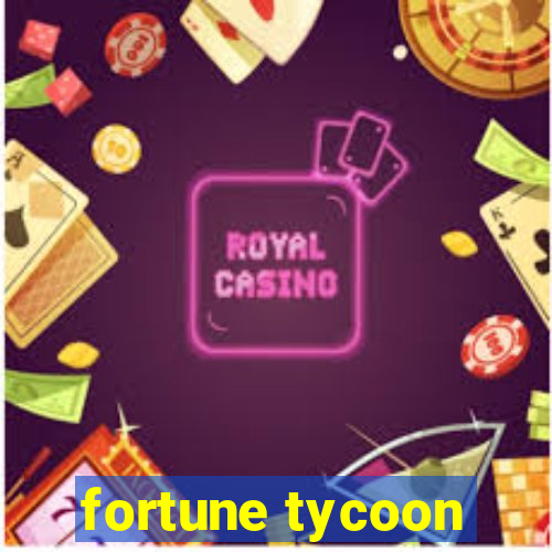 fortune tycoon